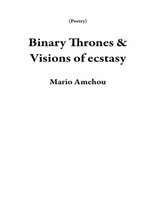cover image of Binary Thrones & Visions of ecstasy